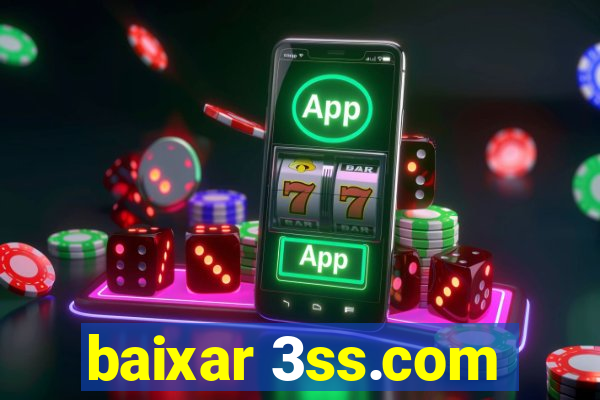 baixar 3ss.com